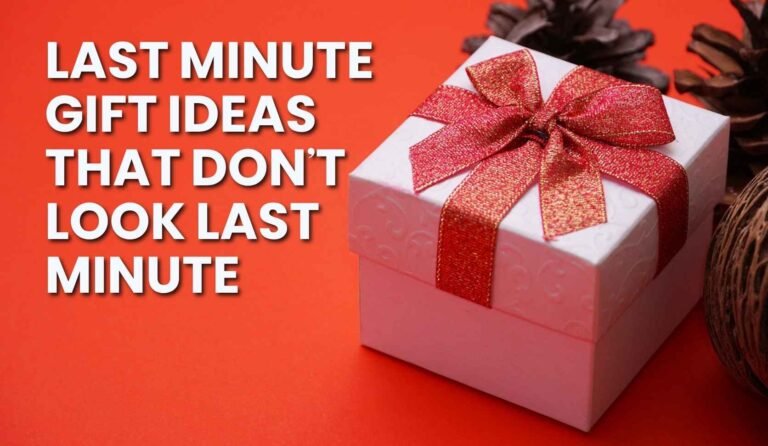 Last Minute Gift Ideas
