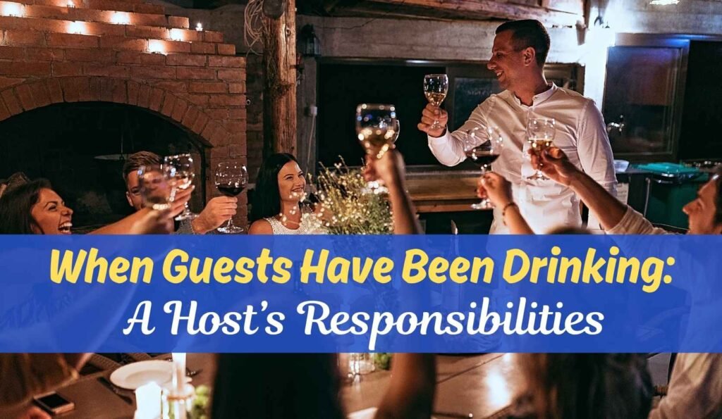 When Guests Have Been Drinking