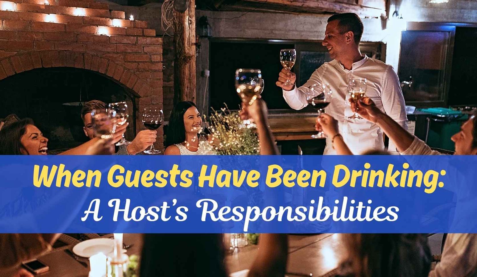When Guests Have Been Drinking